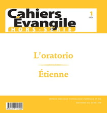 Cahiers de l'Evangile Hors-Série n.1 : L'oratorio - Étienne