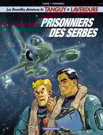 Les nouvelles aventures de Tanguy et Laverdure, les chevaliers du ciel Tome 1 : prisonniers des Serbes