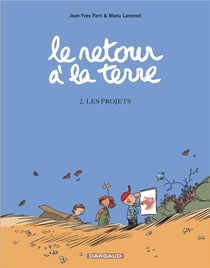 Le retour à la terre Tome 2 : les projets