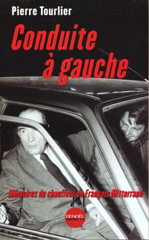 Conduite a gauche - memoires du chauffeur de francois mitterrand