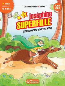 Joséphine Superfille Tome 2 : l'énigme du cheval fou