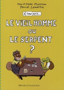 Ton avis le vieil homme ou le serpent (a)