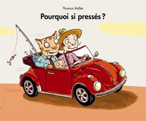 POURQUOI SI PRESSES ?