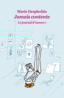 Le journal d'Aurore Tome 1 - jamais contente