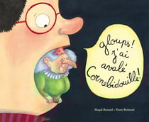 Gloups ! j'ai avalé Cornebidouille !