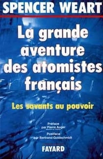 La grande aventure des atomistes francais - les savants au pouvoir