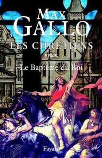Les chrétiens Tome 2 - le baptême du roi