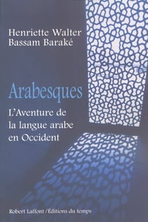 Arabesques l'aventure de la langue arabe en Occident