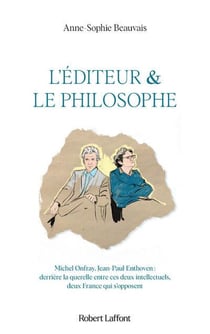 L'éditeur et le philosophe : Derrière la querelle entre ces deux intellectuels, deux France qui s'opposent
