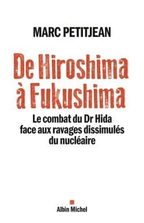 De Hiroshima à Fukushima - le combat du Dr Hida face aux ravages dissimulés du nucléaire