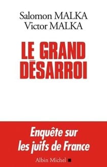 Le grand désarroi - enquêtes sur les juifs de France