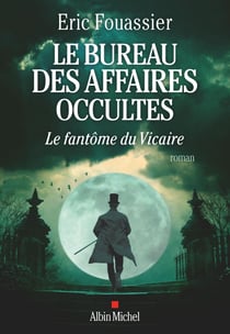 Le Bureau des affaires occultes Tome 2 : Le Fantôme du Vicaire