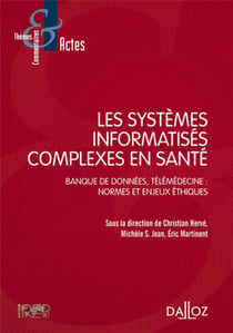 Les systèmes informatisés complexes en santé - banque de données, télémedecine : normes et enjeux éthiques