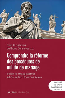Comprendre la réforme des procédures de nullité de mariage - selon le motu proprio mitis iudex dominus iesus
