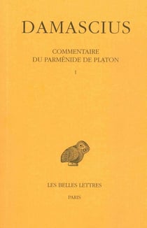 Commentaire du Parmenide de Platon Tome 1