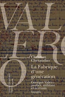 La Fabrique d'une génération : Georges Valero postier, militant et écrivain