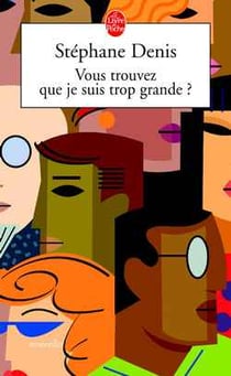 Vous trouvez que je suis trop grande ?