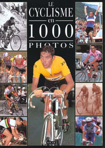 Cyclisme en 1000 photos