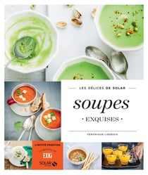 LES DELICES DE SOLAR : soupes exquises