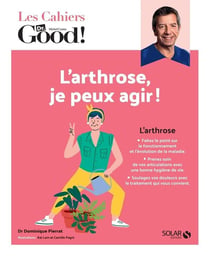 Les cahiers Dr. Good : l'arthrose, je peux agir !