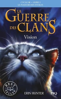 La guerre des clans - cycle 3 - le pouvoir des étoiles Tome 1 : vision