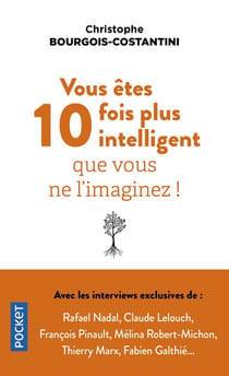 Vous êtes 10 fois plus intelligent que vous ne l'imaginez !