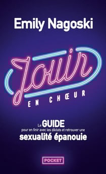 Jouir en choeur - Le guide pour en finir avec les diktats et retrouver une sexualité de couple épanouie