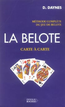 La belote, carte à carte - méthode complète du jeu de belote