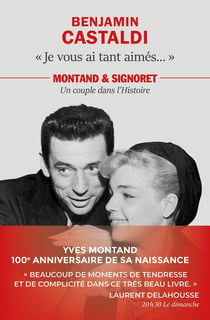 "je vous ai tant aimés..." - Montant et Signoret, un couple dans l'histoire