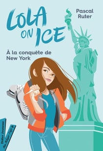 Lola on ice Tome 3 : à la conquête de New York