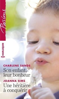 Son enfant, leur bonheur - une héritière à conquérir