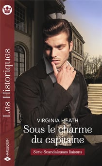 Scandaleuses liaisons Tome 2 : sous le charme du capitaine