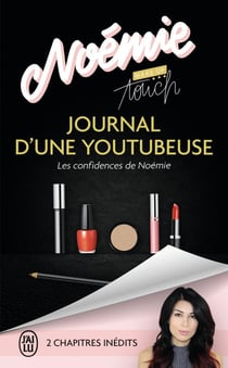 Le journal d'une youtubeuse - les confidences de Noémie