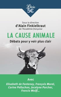 La cause animale : Débats pour y voir plus clair
