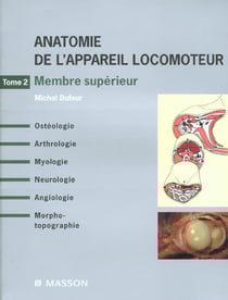 Anatomie de l'appareil locomoteur t.2 - membre superieur