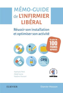 Mémo-guide de l'infirmier libéral - réussir son installation et optimiser son activité