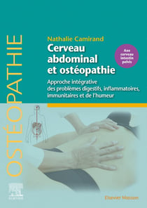 Cerveau abdominal et ostéopathie : approche intégrative des problèmes digestifs, inflammatoires, immunitaires et de l'humeur