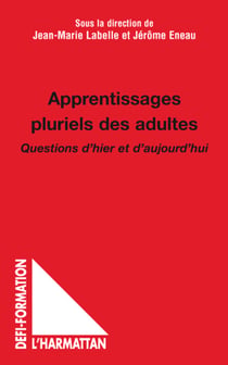 Apprentissages pluriels des adultes - questions d'hier et d'aujourd'hui