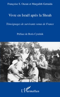 Vivre en israël après la shoah - témoignages de survivants venus de france