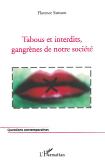 Tabous et interdits - gangrènes de notre société