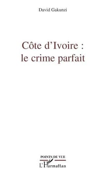 Côte d'Ivoire : le crime parfait