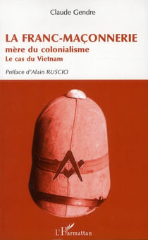 La franc-maçonnerie mère du colonialisme - le cas du vietnam