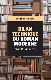 Bilan technique du roman moderne Tome 2 - annexes