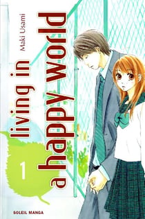 Living in a happy world Tome 1
