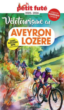 Guide Vélotourisme En Aveyron-lozère 2025 Petit Futé