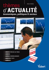 Thèmes d'actualité - économiques, politique & sociaux t.1 - actualités 2009, concours 2010
