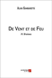 De vent et de feu t.4 - braises