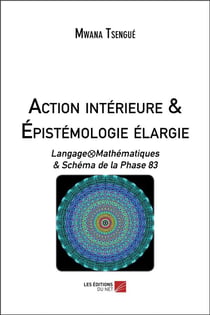 Action intérieure & épistémologie élargie - langage/mathématiques & schéma de la phase 83