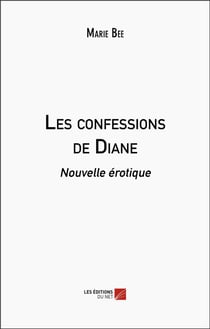 Les confessions de diane - nouvelle erotique
