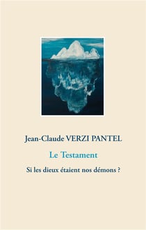 Le testament - si les dieux étaient nos démons ?
